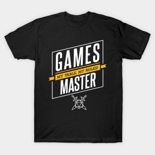 Games Master - My Table, My Rules T-Shirt